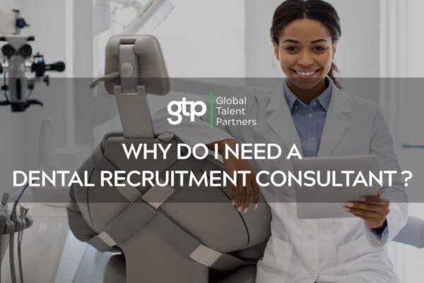 Why do I need a Dental recruitment consultant when there are so many jobs?