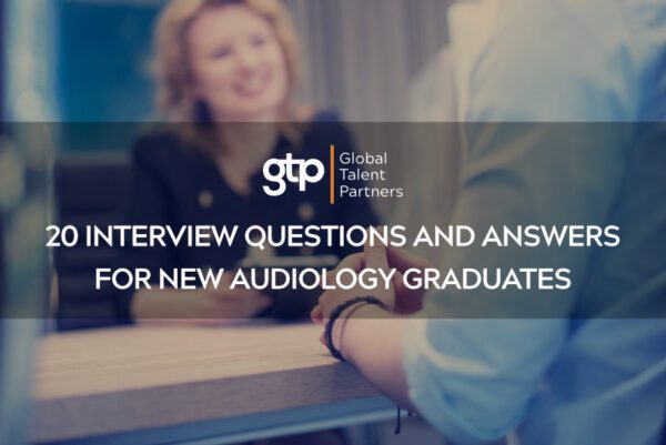 20 Interview Questions and Answers for New Audiology Graduates