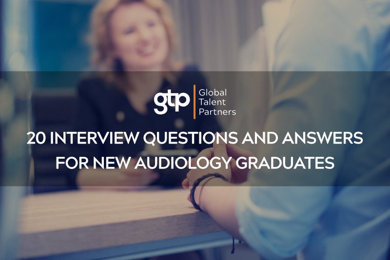 20 Interview Questions and Answers for New Audiology Graduates